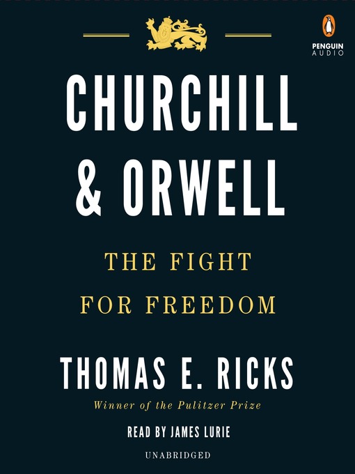 Title details for Churchill and Orwell by Thomas E. Ricks - Available